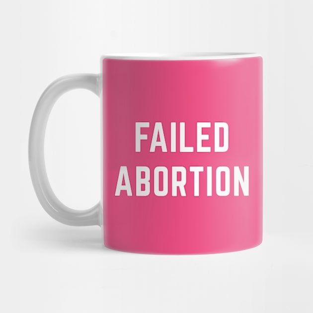 Failed Abortion by Sunshine&Revolt